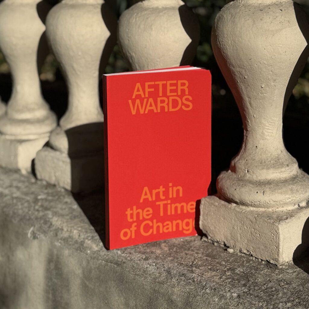 Afterwards – Art in the Time of Change